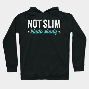 Not Slim Kinda Shady 7 Hoodie